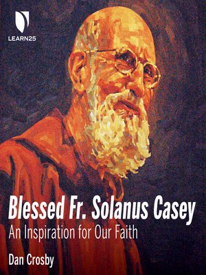 cover image of Blessed Fr. Solanus Casey: An Inspiration for Our Faith